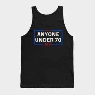 Anyone Under 70 For President 2024 Tank Top